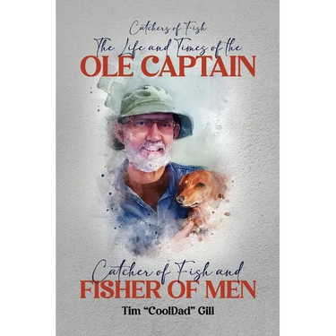 The Life and Times of the Ole Captain: Catcher of Fish and Fisher of Men