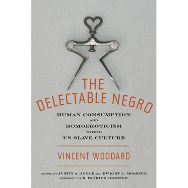 The Delectable Negro: Human Consumption and Homoeroticism Within Us Slave Culture