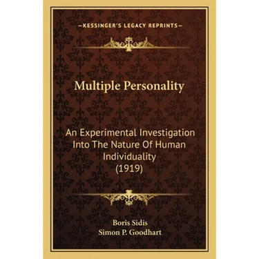 Multiple Personality: An Experimental Investigation Into The Nature Of Human Individuality (1919)