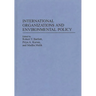 International Organizations and Environmental Policy
