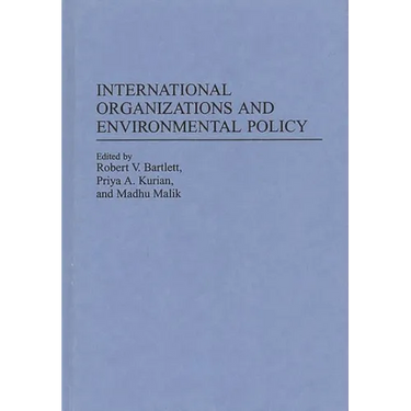International Organizations and Environmental Policy