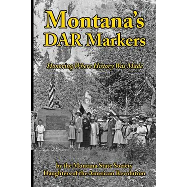 Montana's DAR Markers: Honoring Where History Was Made