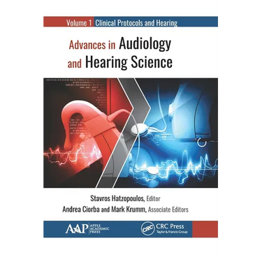 Advances in Audiology and Hearing Science: Volume 1: Clinical Protocols and Hearing Devices