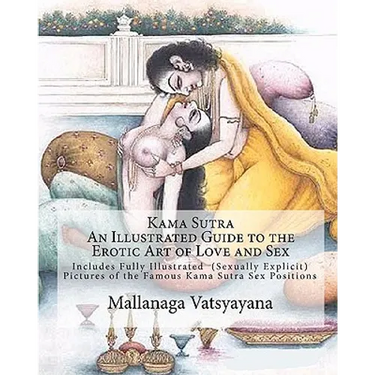Kama Sutra: An Illustrated Guide to the Erotic Art of Love and Sex: Kama Sutra Sex Positions Pictures