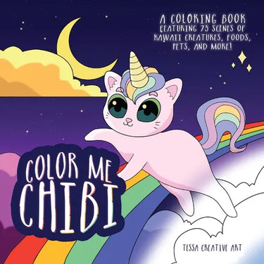 Color Me Chibi: A Coloring Book Featuring 75 Scenes of Kawaii Creatures, Food, Pets, and More