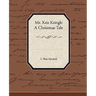 Mr. Kris Kringle a Christmas Tale