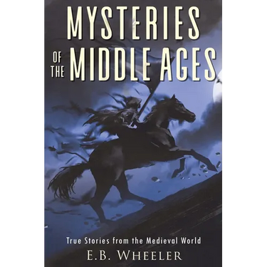 Mysteries of the Middle Ages: True Stories from the Medieval World