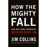 How the Mighty Fall: And Why Some Companies Never Give in