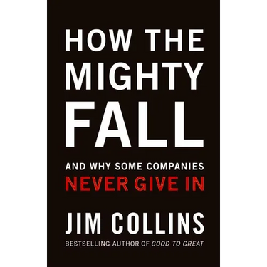 How the Mighty Fall: And Why Some Companies Never Give in