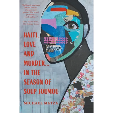 Haiti, Love and Murder ... In the Season of Soup Joumou