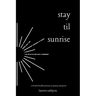 Stay Til Sunrise: A Mental Health Journey Through Poetry and Prose