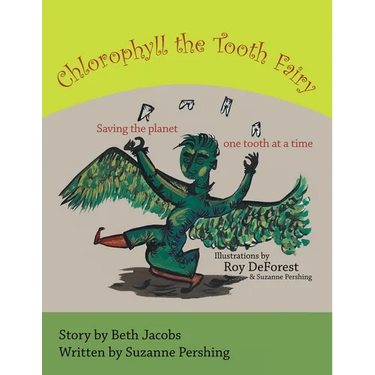 Chlorophyll the Tooth Fairy: Saving the planet one tooth at a time