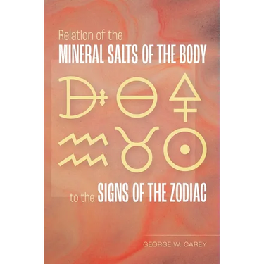 Relation of the Mineral Salts of the Body to the Signs of the Zodiac