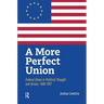 A More Perfect Union: Federal Union in Political Theory and Practice, 1500-1951