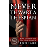 Never Thwart a Thespian