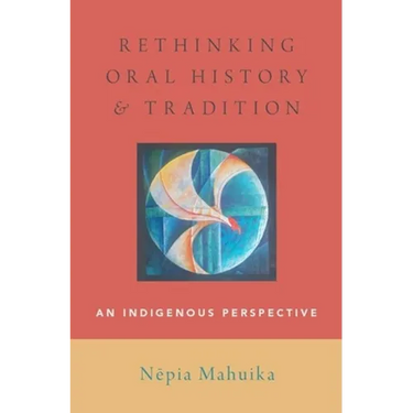 Rethinking Oral History and Tradition: An Indigenous Perspective