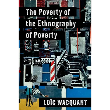 The Poverty of the Ethnography of Poverty