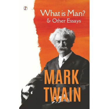 What Is Man? and Other Essays