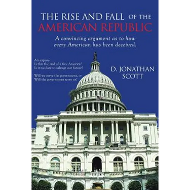 The Rise and Fall of the American Republic