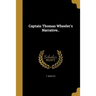Captain Thomas Wheeler's Narrative..