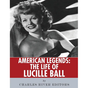American Legends: The Life of Lucille Ball