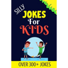 Silly Jokes For Kids: Kids Joke books ages 5-12