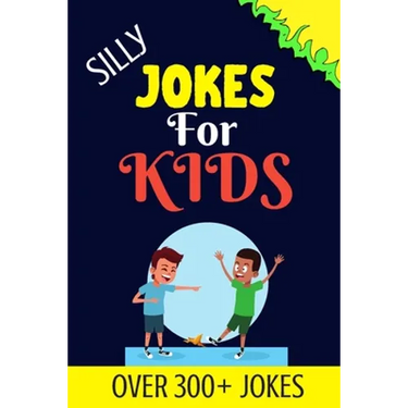 Silly Jokes For Kids: Kids Joke books ages 5-12