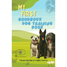My First Goodboyz Dog Training Book