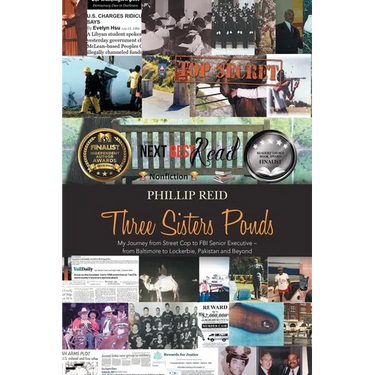 Three Sisters Ponds: My Journey from Street Cop to FBI Senior Executive - from Baltimore to Lockerbie, Pakistan and Beyond