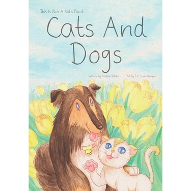 This Is Not A Kid's Book: Cats And Dogs