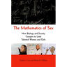 Mathematics of Sex: How Biology and Society Conspire to Limit Talented Women and Girls