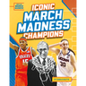 Iconic March Madness Champions