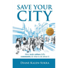 Save Your City: How Toxic Culture Kills Community & What to Do About It