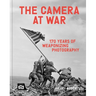 The Camera at War: 170 Years of Weaponising Photography
