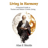 Living in Harmony: A Practical Guide to Taoism and Nature-Centric Living