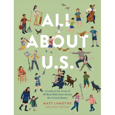 All about U.S.: A Look at the Lives of 50 Real Kids from Across the United States