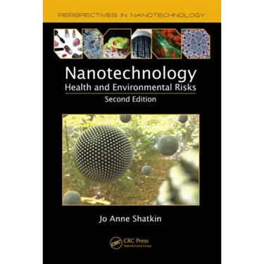 Nanotechnology: Health and Environmental Risks