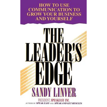 Leader's Edge: How to Use Communication to Grow Your Business and Yourself