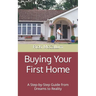 Buying Your First Home: A Step-by-Step Guide from Dreams to Reality