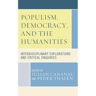 Populism, Democracy, and the Humanities: Interdisciplinary Explorations and Critical Enquiries
