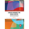 Career Guidance for Social Justice: Contesting Neoliberalism