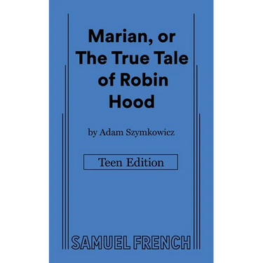 Marian, or the True Tale of Robin Hood: Teen Edition