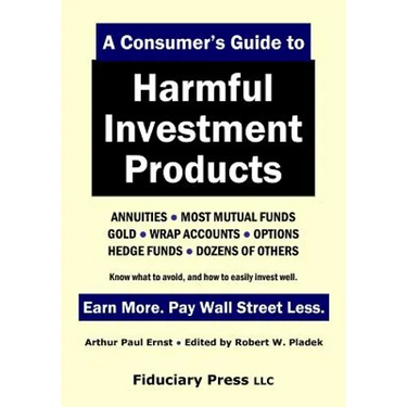 A Consumer's Guide to Harmful Investment Products