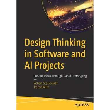 Design Thinking in Software and AI Projects: Proving Ideas Through Rapid Prototyping