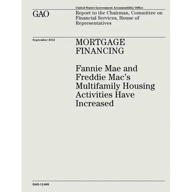 Mortgage Financing: Fannie Mae and Freddie Mac's Multifamily Housing Activities Have Increased (GAO-12-849)