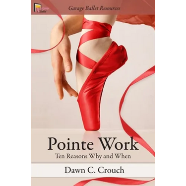 Pointe Work: Ten Reasons - Why and When