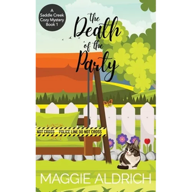 The Death of the Party: A Saddle Creek Cozy Mystery Book 1