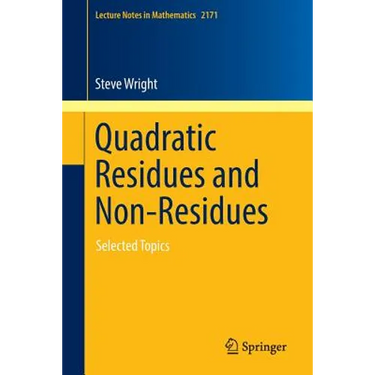 Quadratic Residues and Non-Residues: Selected Topics