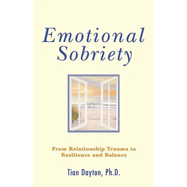 Emotional Sobriety: From Relationship Trauma to Resilience and Balance
