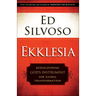Ekklesia: Rediscovering God's Instrument for Global Transformation